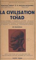 La civilisation du Tchad, Suivi d'une étude sur les bronzes Sao. Avec 50 illustrations