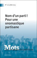 Mots. Les langages du politique, n°120/2019, Nom d'un parti ! Pour une onomastique partisane