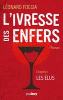 L'IVRESSE DES ENFERS, Chapitre 1 : Les Élus