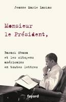 Monsieur le Président,, Barack Obama et les citoyens américains en toutes lettres