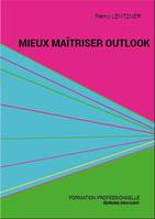 Mieux maîtriser Outlook, Trois atouts pour progresser