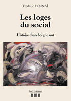 Les loges du social - Histoire d'un borgne out