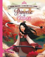 Mission princesses, le livre dont tu es l'héroïne, PRINCESSE DU JAPON
