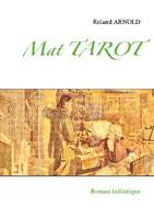 Mat Tarot, Roman initiatique