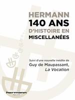 Hermann, 140 ans d’histoire en miscellanées