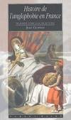 Histoire de l'anglophobie en France : De Jeanne d'arc à la vache folle, de Jeanne d'Arc à la vache folle