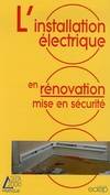 L'installation électrique en rénovation : Mise en sécurité