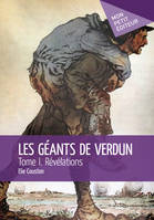 Les géants de Verdun, 1, Révélations