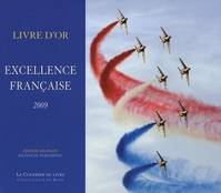 Livre d'or Excellence francaise 2009 - Edition bilingue, livre d'or, 2009