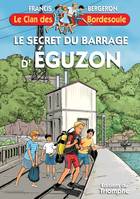 39, Le clan des Bordesoule Le secret du barrage d'Eguzon