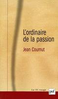 L'ordinaire de la passion, névroses du trop, névroses du vide