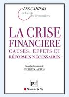 La crise financière, Causes, effets et réformes nécessaires