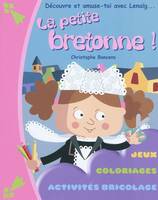 Découvre et amuse-toi avec Lenaïg... la petite bretonne ! / jeux, coloriages, activités bricolage