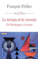 Le temps et le monde, de Heidegger à Aristote