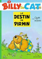 Billy the cat., 2, BILLY THE CAT - NO 2: LE DESTIN DE PIRMIN