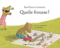 Petit-Ours et Léontine, PETIT-OURS ET LEONTINE : QUELLE FROUSSE !, Quelle frousse !