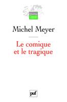 Le comique et le tragique, Penser le théâtre et son histoire