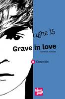 8, GRAVE IN LOVE/ligne 15, Corentin