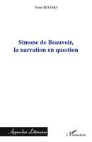 Simone de Beauvoir, la narration en question