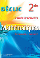 Mathématiques Déclic 2de - Fichier élève - édition 2004