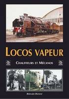 Locos vapeur, chauffeurs et mécanos