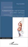 Formation des diététiciens et esprit critique, Comment favoriser l'indépendance professionnelle et une pratique réflexive du métier ?