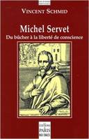 Michel Servet, Du bûcher à la liberté de conscience