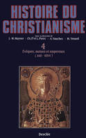 Histoire du christianisme., T. IV, Évêques, moines et empereurs, Histoire du christianisme 4. Evêques, moines et empereurs (610-1054), des origines à nos jours