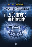 1, David Creem 1 : La Confrérie de l'invisible