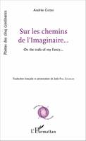 Sur les chemins de l'Imaginaire..., On the trails of my Fancy... - Traduction française et présentation de Judy Pfau Cochran