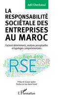 La responsabilité sociétale des entreprises au Maroc, Facteurs déterminants, analyses perceptuelles et typologies comportementales