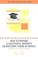 How to prepare a successful Master's or Doctoral thesis in France, Guide for international students