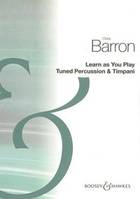 Learn As You Play Tuned Percussion and Timpani, tuned percussion and timpani.