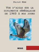 Vue d'aigle sur la diplomatie sénégalaise de 1960 à nos jours