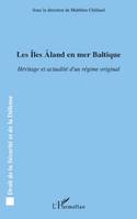 Les Iles Aland en mer Baltique, Héritage et actualité d'un régime original