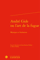 André Gide ou L'art de la fugue, Musique et littérature