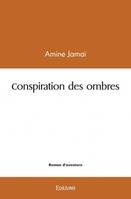 Conspiration des ombres