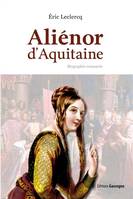 Aliénor d'Aquitaine - biographie romancée