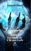 Les orphelins - Tome 2, Les chiens de L'Île aux Cerfs