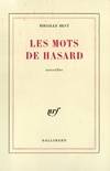 Les mots de hasard, [nouvelles]