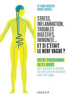 Stress, inflammation, troubles digestifs, immunité... et si c'était le nerf vague ?