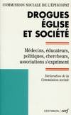 Drogues eglise et société, médecins, éducateurs, politiques, chercheurs, associations s'expriment...