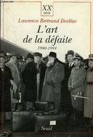 L'Art de la défaite (1940-1944), 1940-1944