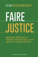 Faire justice, Moralisme progressiste et pratiques punitives dans la lutte contre les violences sexistes