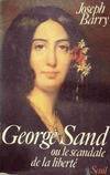 Biographies-Témoignages George Sand ou le Scandale de la liberté