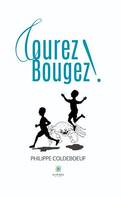 Courez ! Bougez !