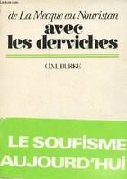 Avec les derviches / De la Mecque au Nouristan, récit de mes voyages en Asie et en Afrique et de mes rencontres avec les derviches, les soufis et les fakirs avec qui j'ai étudié et vécu