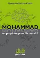 Mohammad - un prophète pour l'humanité, un prophète pour l'humanité