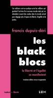 Les Black Blocs / la liberté et l égalité se manifestent, la liberté et l'égalité se manifestent