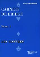 Tome 1, Les contres, Carnets de bridge